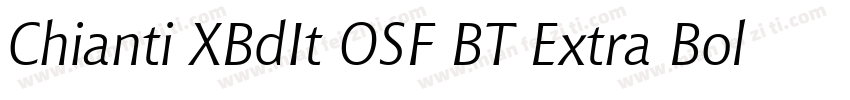 Chianti XBdIt OSF BT Extra Bold Italic字体转换